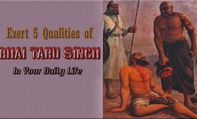 Exert 5 habits of Bhai Taru Singh Ji in your Daily Life